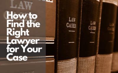 How to Find the Right Lawyer for Your Case